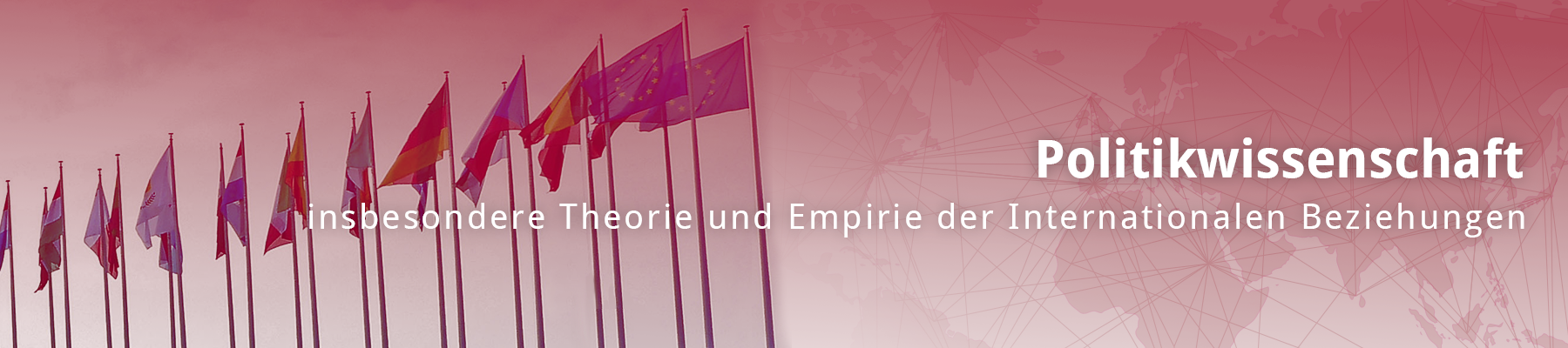 Professur für Politikwissenschaft, insbesondere Theorie und Empirie der Internationalen Beziehungen