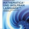 Mathematica und Wolfram Language: Einführung - Funktionsumfang - Praxisbeispiele