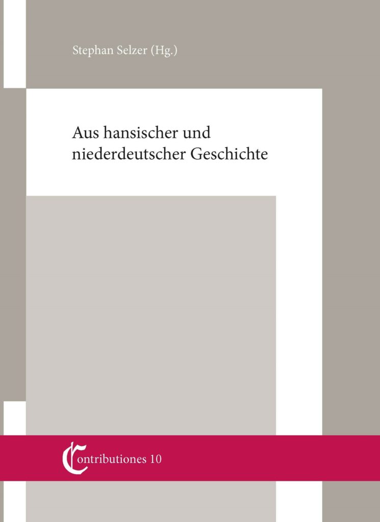 Aus hansischer und niederdeutscher Geschichte