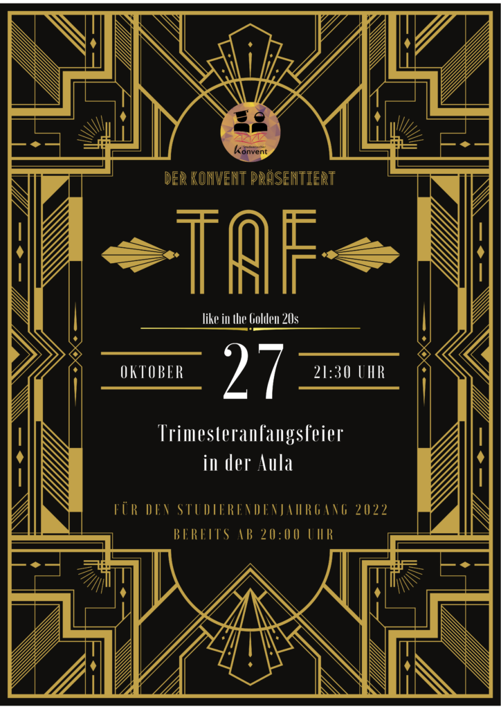 Plakat mit goldfarbenen Jugendstil-Elementen auf schwarzem Grund und dem text TAF - Trimesteranfangsfeier, 27. Oktober 2022, in der Aula, Beginn 20:00 Uhr